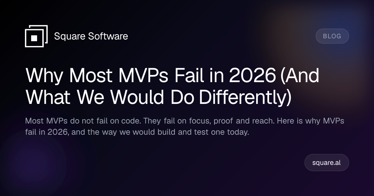 Why Most MVPs Fail in 2026 (And What We’d Do Differently)